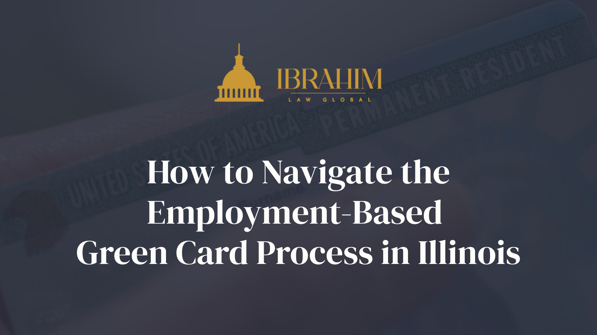 Green Card Process - Ibrahim Law Illinois