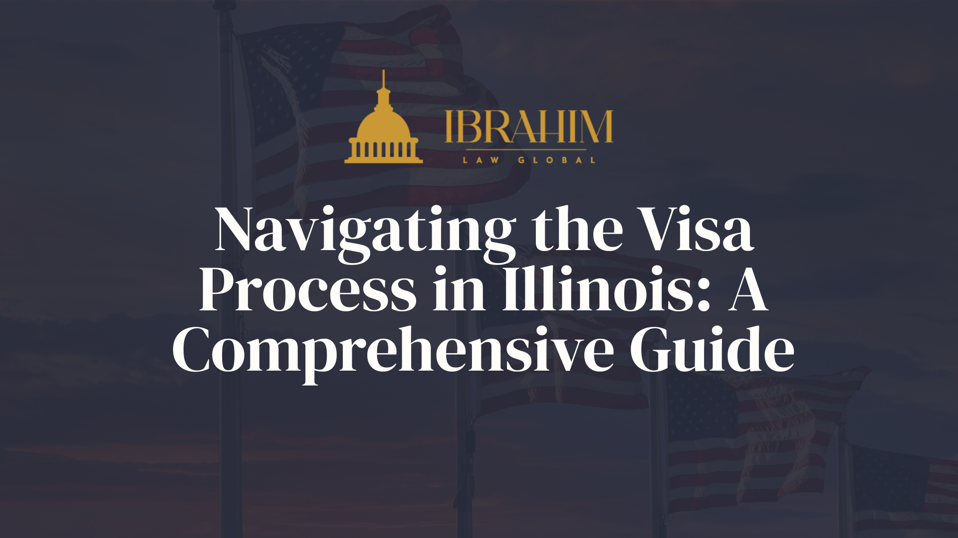 Navigating the Visa Process in Illinois: A Comprehensive Guide
